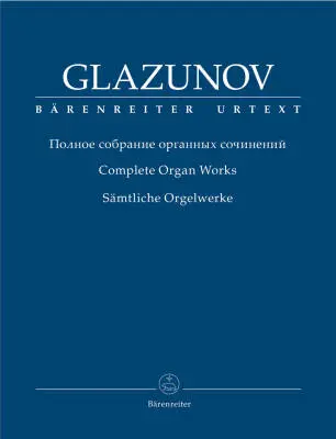 Baerenreiter Verlag - Complete Organ Works - Glazunov - Performance Score, Anthology, Urtext Edition - Organ
