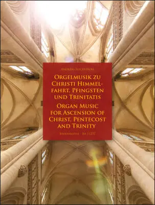 Baerenreiter Verlag - Organ Music for Ascension of Christ, Pentecost and Trinity - Performance Score, Anthology - Organ