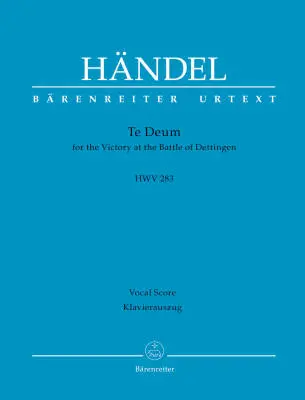 Baerenreiter Verlag - Te Deum for the Victory at the Battle of Dettingen HWV 283 - Handel - Vocal Score, Urtext Edition - Vocal, Mixed Choir, Orchestra