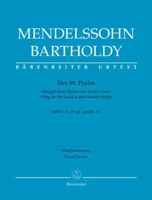 Baerenreiter Verlag - Psalm 98 Sing to the Lord a New-made Song Op. Posth. 91 Mwv a 23 - Mendelssohn Bartholdy - Vocal Score, Urtext Edition