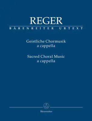 Baerenreiter Verlag - Sacred Choral Music a Cappella - Reger - Choral Score, Anthology, Urtext Edition - Choir