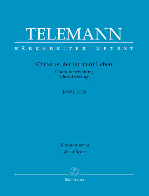 Christus, der Ist Mein Leben TVWV 1:138 - Telemann - Vocal Score, Urtext Edition