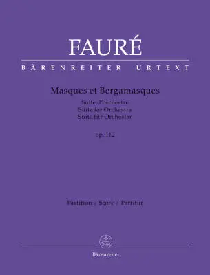 Baerenreiter Verlag - Masques et Bergamasques Op. 112 N 185b - Faure - Score, Urtext Edition