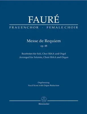 Baerenreiter Verlag - Messe de Requiem Op. 48 - Faure - Organ Reduction - Soloists, Female Choir, Organ