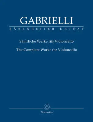 Baerenreiter Verlag - The Complete Works for Violoncello - Gabrielli - Performance Score, Part, Urtext Edition, Anthology - Violoncello, Basso Continuo