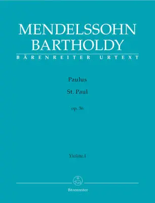 Baerenreiter Verlag - St. Paul Op. 36 - Mendelssohn Bartholdy - Violin I Part, Urtext Edition