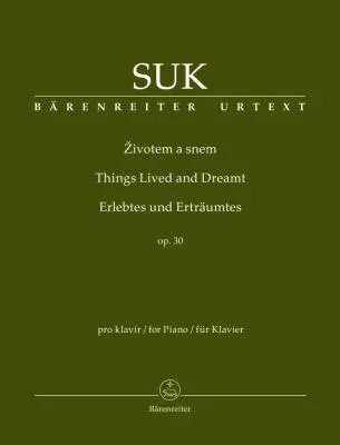 Baerenreiter Verlag - Things Lived and Dreamt for Piano Op. 30 - Suk - Performance Score, Urtext Edition - Piano