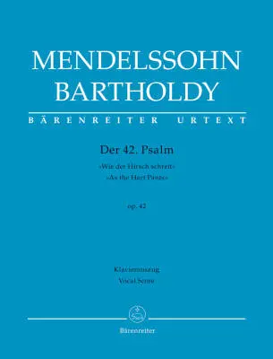 Baerenreiter Verlag - Der 42. Psalm Wie der Hirsch Schreit (Psalm 42 as the Hart Pants) Op. 42 - Mendelssohn Bartholdy - Vocal Score, Urtext Edition