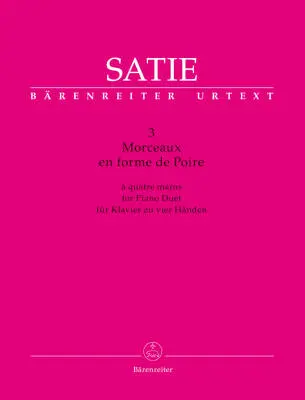Baerenreiter Verlag - 3 Morceaux en Forme de Poire for Piano Duet - Satie - Performance Score, Urtext Edition - Piano (4 Hands)