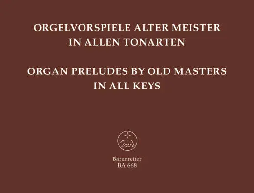 Baerenreiter Verlag - Organ Preludes by Old Masters in All Keys - Performance Score, Anthology - Organ