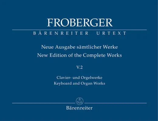 Baerenreiter Verlag - Keyboard and Organ Works from Copied Sources: Polyphonic Works - Froberger - Complete Edition, Anthology, Performance Score, Urtext Edition