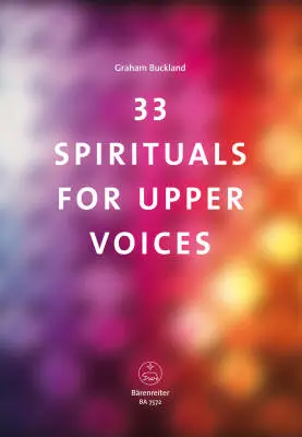 Baerenreiter Verlag - 33 Spirituals for Upper Voices - Choral Score, Anthology - Female Choir (Smeza), Childrens Choir (Smeza), Piano
