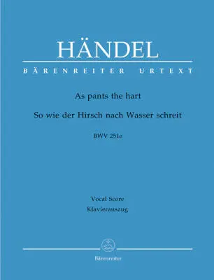 Baerenreiter Verlag - As Pants the Hart HWV 251e - Handel - Vocal Score, Urtext Edition