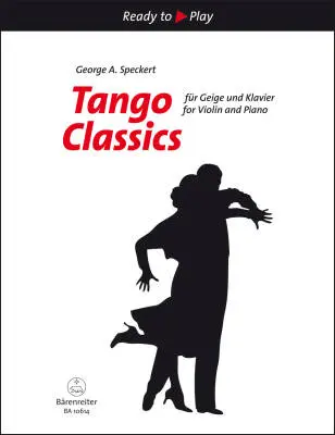 Baerenreiter Verlag - Tango Classics for Violin and Piano - Performance Score, Part, Anthology - Violin, Piano