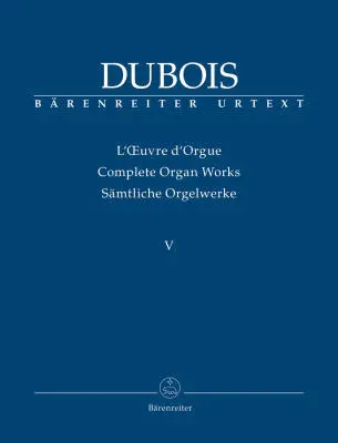 Baerenreiter Verlag - His Last Organ Works - Dubois - Performance Score, Anthology, Urtext Edition - Organ