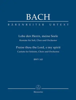 Baerenreiter Verlag - Praise Thou the Lord, o My Spirit BWV 143 - Bach - Study Score, Urtext Edition