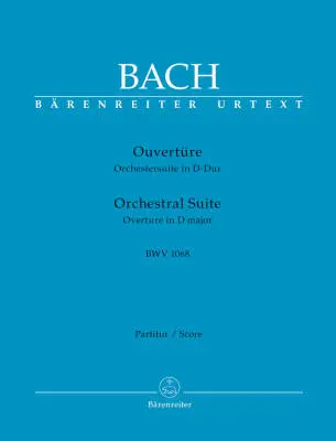 Baerenreiter Verlag - Orchestral Suite (Overture) in D Major BWV 1068 - Bach - Score, Urtext Edition