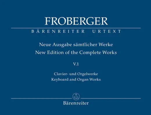 Baerenreiter Verlag - Keyboard and Organ Works from Copied Sources: Toccatas - Froberger - Complete Edition, Anthology, Performance Score, Urtext Edition