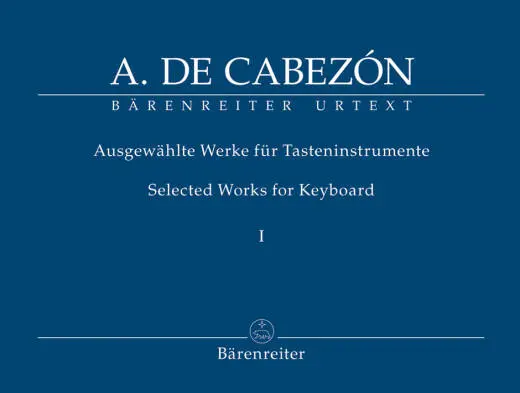 Baerenreiter Verlag - Selected Works for Keyboard - Cabezon - Performance Score, Anthology, Urtext Edition - Keyboard Instrument