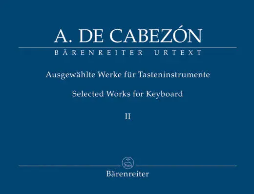 Baerenreiter Verlag - Selected Works for Keyboard - Cabezon - Performance Score, Anthology, Urtext Edition - Keyboard Instrument