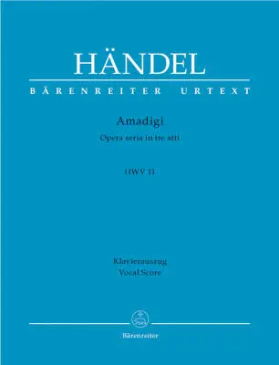 Baerenreiter Verlag - Amadigi HWV 11 - Handel - Vocal Score, Urtext Edition - Soloists, Orchestra