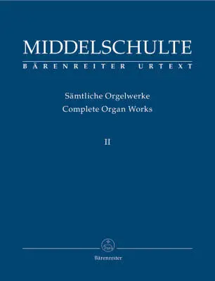 Baerenreiter Verlag - Original Compositions 2 - Middelschulte - Performance Score, Anthology, Urtext Edition - Organ