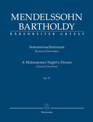 Baerenreiter Verlag - A Midsummer Nights Dream Op. 21 - Mendelssohn Bartholdy - Study Score, Urtext Edition - Orchestra