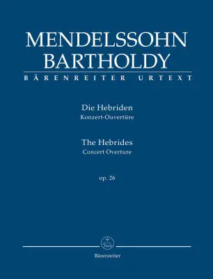 Baerenreiter Verlag - The Hebrides Op. 26 - Mendelssohn Bartholdy - Study Score, Urtext Edition
