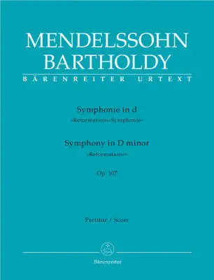 Baerenreiter Verlag - Symphony in D Minor Op. 107 Reformation Symphony - Mendelssohn Bartholdy - Score, Urtext Edition - Orchestra