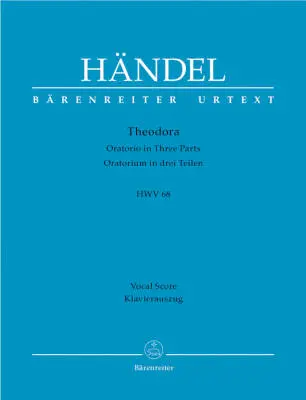 Baerenreiter Verlag - Theodora HWV 68 - Handel - Vocal Score, Urtext Edition - Soloists, Mixed Choir, Orchestra