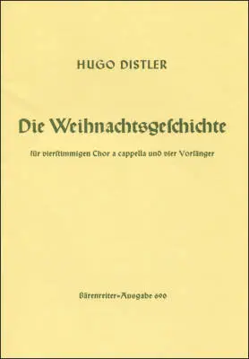 Baerenreiter Verlag - Die Weihnachtsgeschichte (Nativity Story) Op. 10 (1933) - Distler - Choral Score