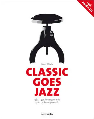 Baerenreiter Verlag - Classic Goes Jazz - Kleeb - Performance Score, Cd, Anthology