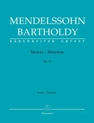 Baerenreiter Verlag - Motets Op. 69 - Mendelssohn Bartholdy - Choral Score, Urtext Edition, Anthology