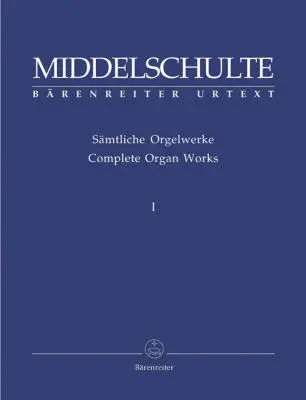 Baerenreiter Verlag - Original Compositions 1 - Middelschulte - Performance Score, Anthology, Urtext Edition - Organ