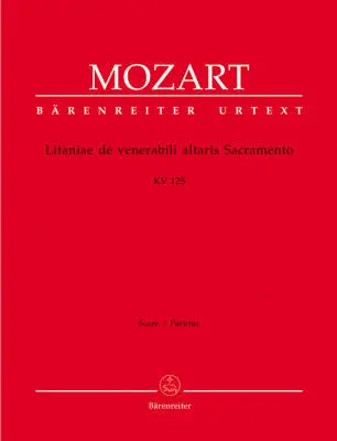 Baerenreiter Verlag - Litaniae de Venerabili Altaris Sacramento in B-flat Major K. 125 - Mozart - Score, Urtext Edition - Soloists, Choir, Orchestra
