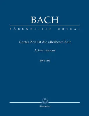 Baerenreiter Verlag - Mighty God, His Time Is Ever Best BWV 106 Actus Tragicus - Bach - Study Score, Urtext Edition