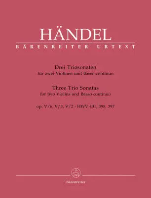 Baerenreiter Verlag - Three Trio Sonatas for Two Violins (Flutes) and Bc Op. 5 HWV 397,398,401 - Handel - Performance Score, Set of Parts, Urtext Edition, Anthology