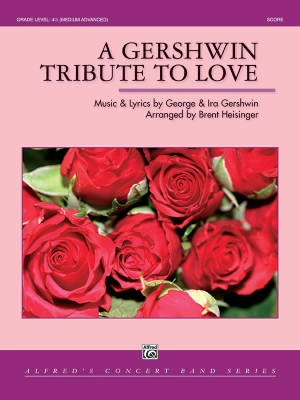 Alfred Publishing - A Gershwin Tribute to Love - Gershwin/Heisinger - Concert Band - Gr. 4.5