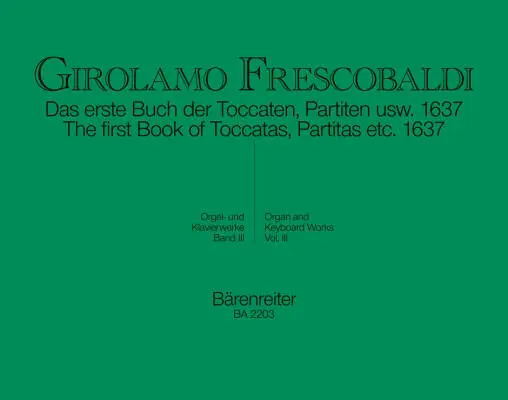 Baerenreiter Verlag - Das Erste Buch der Toccaten, Partiten Usw. 1637 - Frescobaldi - Performance Score, Anthology