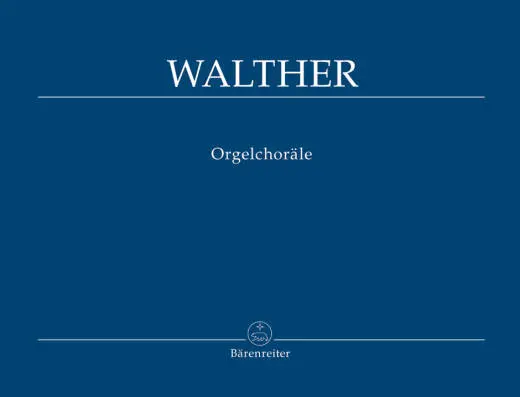 Baerenreiter Verlag - Orgelchorale - Walther - Performance Score, Anthology - Organ