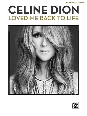 Alfred Publishing - Celine Dion: Loved Me Back to Life - Piano/Vocal/Guitar - Book