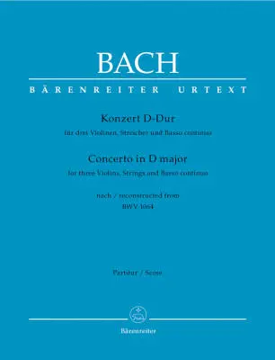 Baerenreiter Verlag - Concerto for Three Violins, Strings and Basso Continuo in D Major - Bach - Score, Urtext Edition - Violins (3), String Orchestra