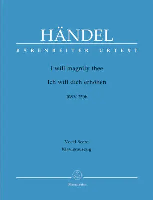 Baerenreiter Verlag - I Will Magnify Thee HWV 250b - Handel - Vocal Score, Urtext Edition