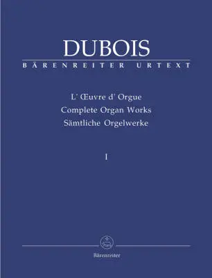 Baerenreiter Verlag - Early Works and Works with Little or Facultative Pedal Use - Dubois - Performance Score, Anthology, Urtext Edition - Organ