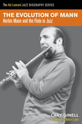 The Evolution of Mann: Herbie Mann and the Flute in Jazz - Ginell - Book
