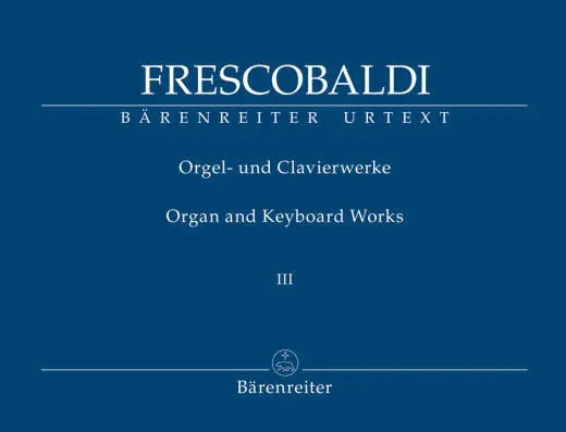Baerenreiter Verlag - Organ and Keyboard Works, Volume 3 - Frescobaldi - Organ - Book