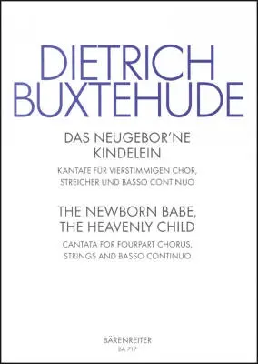 Baerenreiter Verlag - The Newborn Babe, the Heavenly Child BUXWV 13 - Buxtehude - Score, Set of Parts - Choir, Strings, Basso Continuo