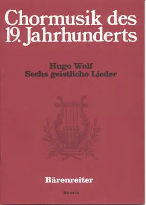 Baerenreiter Verlag - Sechs Geistliche Lieder - Wolf - Choral Score, Anthology - Choir