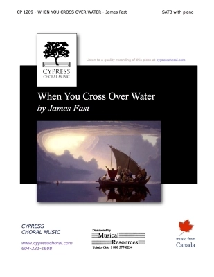 Cypress Choral Music - When You Cross Over Water - Fast - SATB