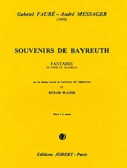 Editions Jobert - Souvenirs de Bayreuth - Messager/Faure - Piano Duet, 1 Piano 4 Hands